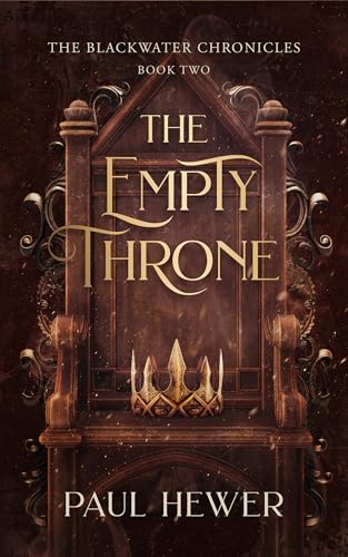 The Empty Throne (The Blackwater Chronicles Book 2)
