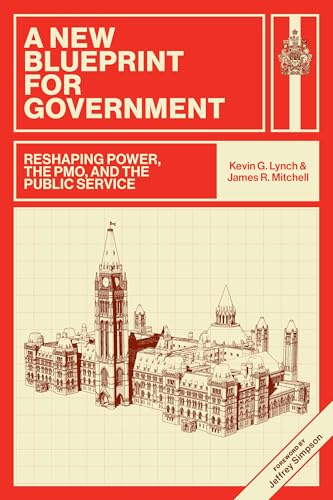 A New Blueprint for Government: Reshaping Power, the PMO, and the Public Service