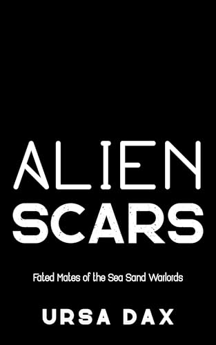Alien Scars (Fated Mates of the Sea Sand Warlords Book 16)