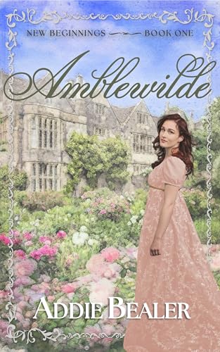 Amblewilde: New Beginnings – Book One | A whimsical Regency with mischievous triplets, a diverting headmistress, and an overwhelmed earl