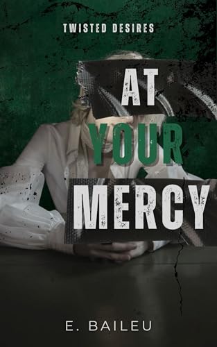 At Your Mercy: A Dark MM Romance (Twisted Desires Book 4)