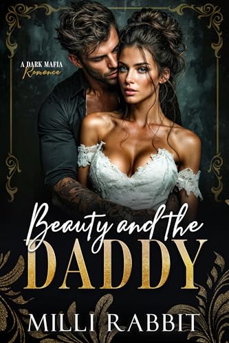 Beauty and the Daddy: A Dark Mafia, Age Gap Romance (Broken Boss Daddies)