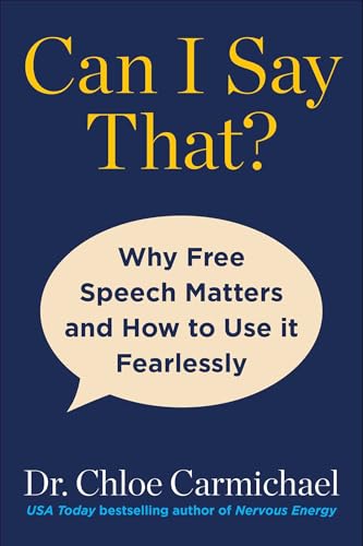 Can I Say That?: Why Free Speech Matters and How to Use It Fearlessly