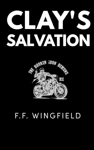 Clay’s Salvation (The Broken Iron Demons MC Book 1)