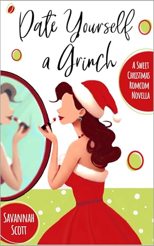 Date Yourself a Grinch (Have Yourself a Merry Little Romance Book 3)