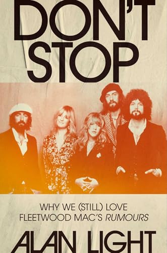 Don’t Stop: Why We (Still) Love Fleetwood Mac’s Rumours