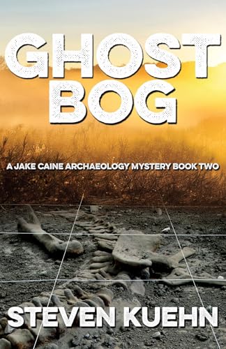 Ghost Bog (A Jake Caine Archaeology Mystery Book 2)