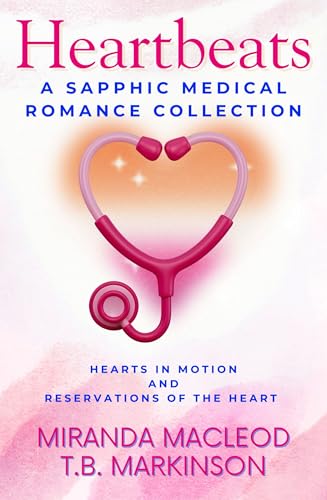 Heartbeats: A Sapphic Medical Romance Collection
