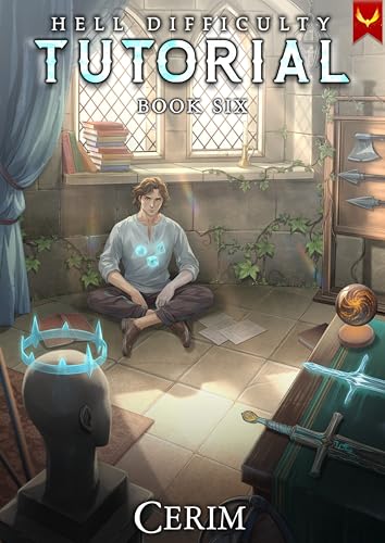 Hell Difficulty Tutorial 6: A LitRPG Adventure