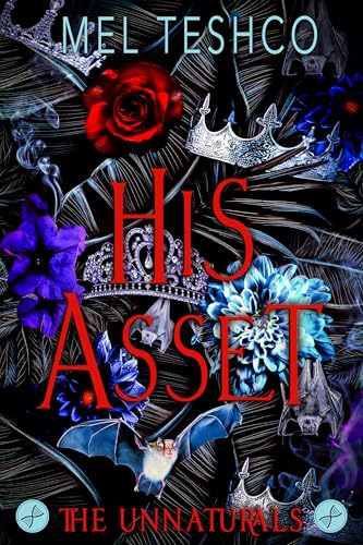 His Asset (The Unnaturals Book 1)