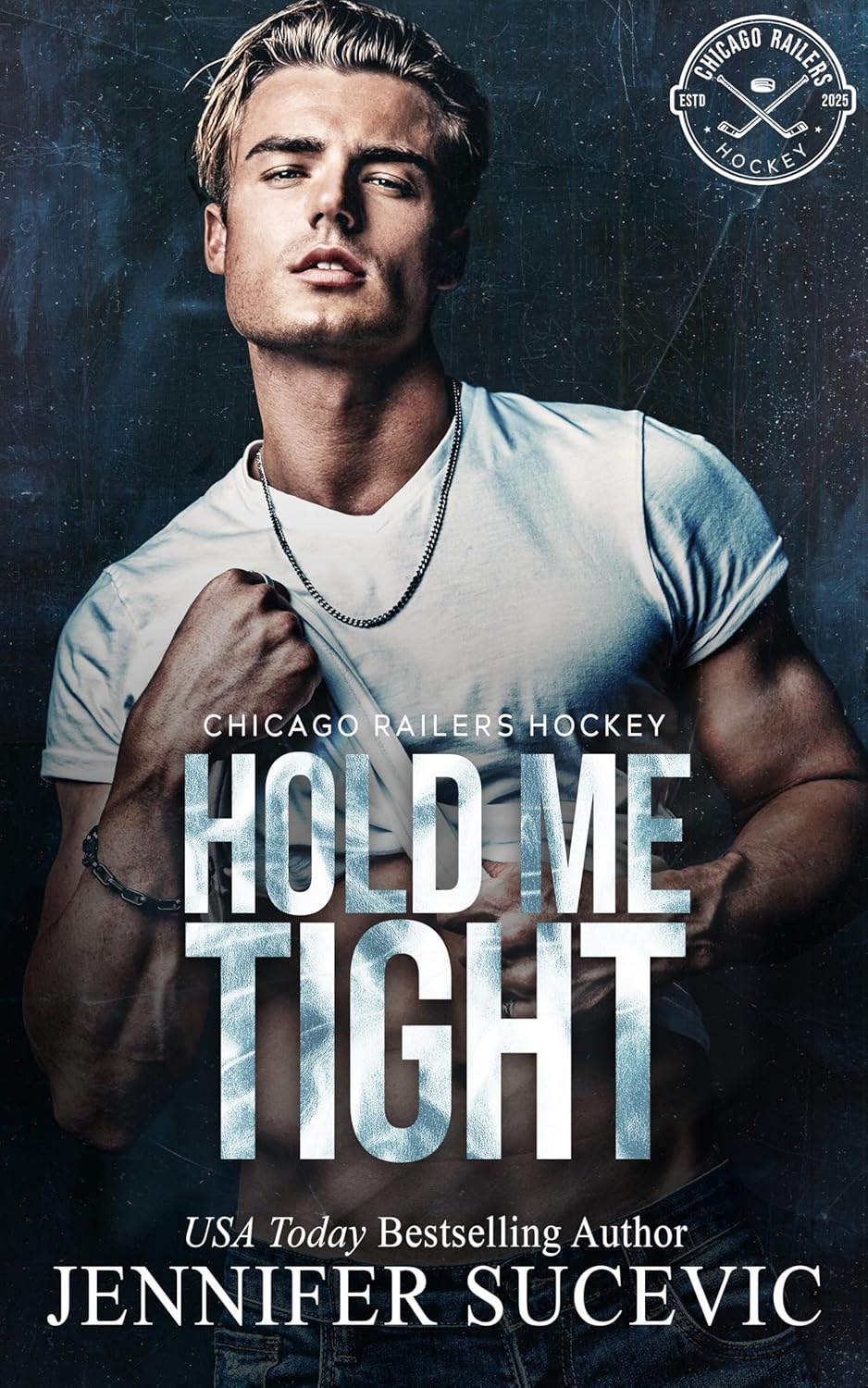Hold Me Tight (Chicago Railers Hockey #2)