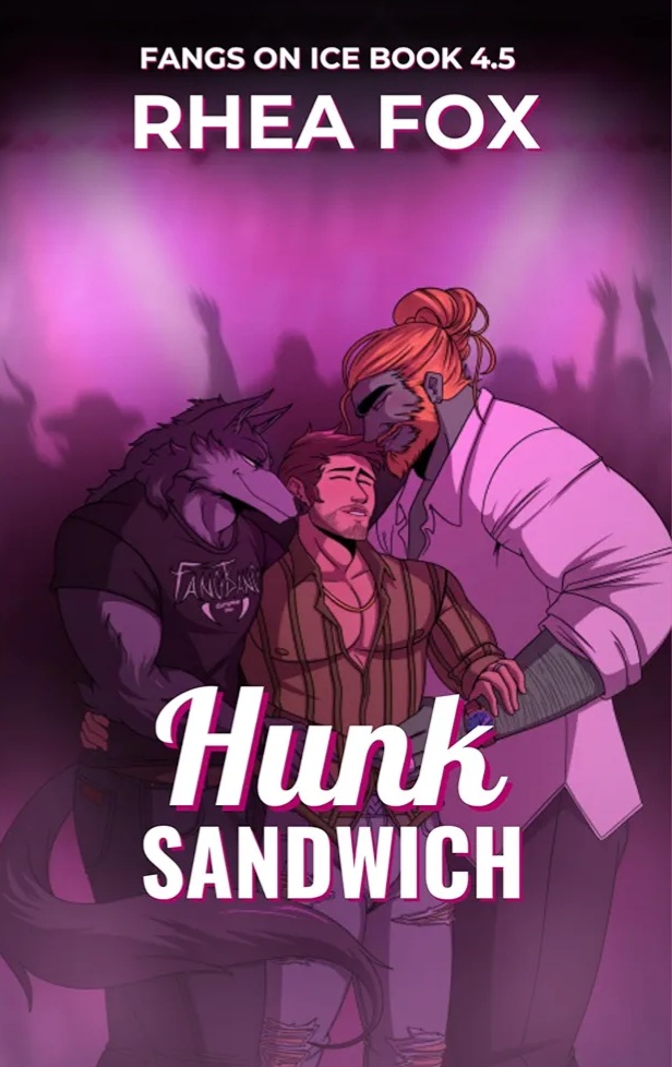 Hunk Sandwich (Fangs on Ice # 4.5)