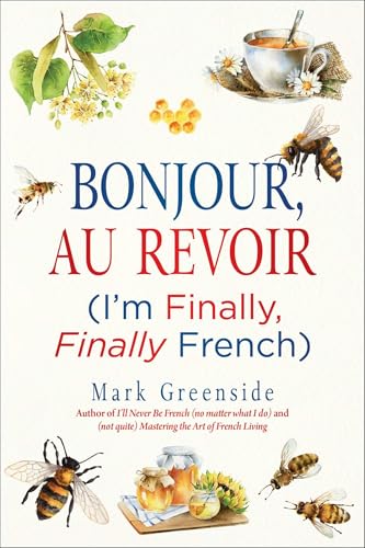 I Am Finally, Finally French: My Accidental Life in Brittany