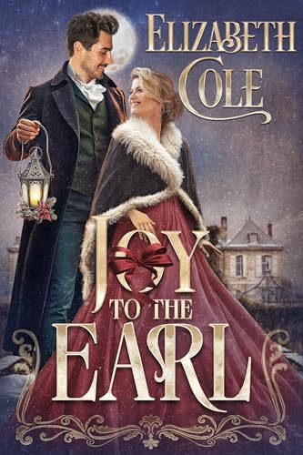 Joy to the Earl: A Regency Holiday Romance