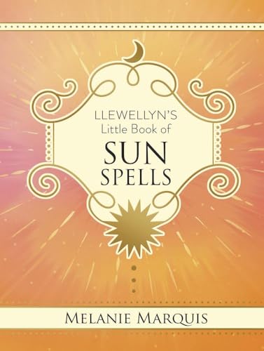Llewellyn’s Little Book of Sun Spells (Llewellyn’s Little Books 21)