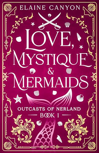 Love, Mystique and u0026 Mermaids (Outcasts of Nerland Book 1)