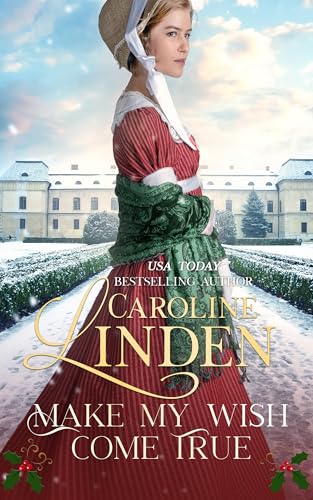 Make My Wish Come True by Caroline Linden