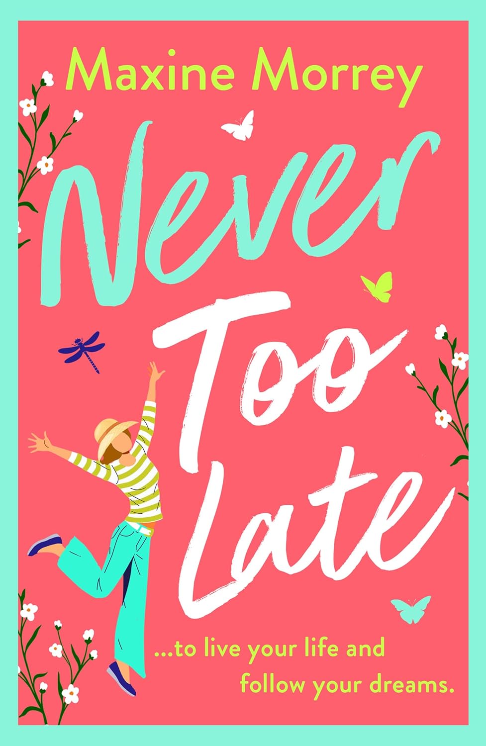 Never Too Late: A BRAND NEW heartwarming second-chance romance from Maxine Morrey