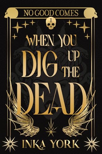 No Good Comes When You Dig Up the Dead