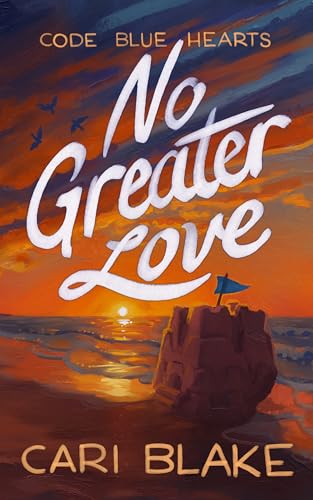 No Greater Love (Code Blue Hearts Book 2)
