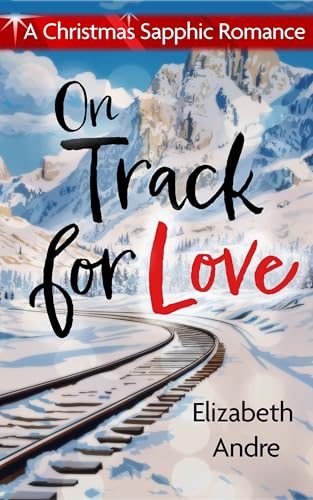 On Track for Love: A Christmas Sapphic Romance