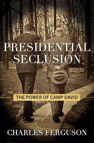 Presidential Seclusion: The Power of Camp David