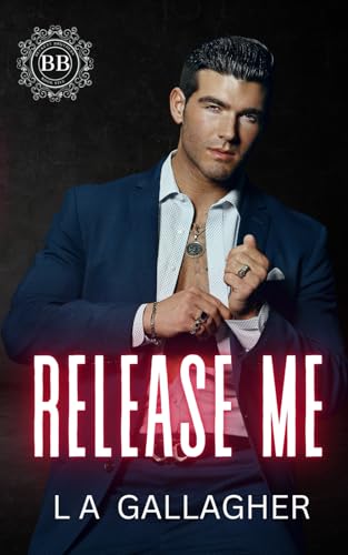 Release Me: A hot, forbidden, best friend’s wife romance (The Beckett Brothers)