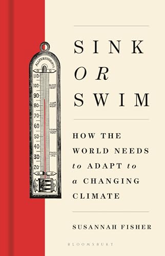 Sink or Swim: How the world needs to adapt to a changing climate