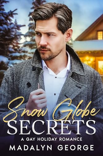 Snow Globe Secrets: A Gay Holiday Romance (Winter Secrets Book 1)
