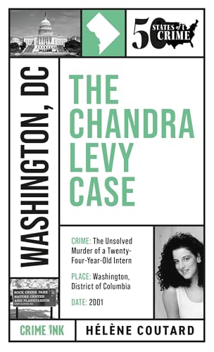 The Chandra Levy Case (50 States of Crime, 6)