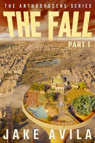 The Fall: Part 1 (The Anthropocene Series)