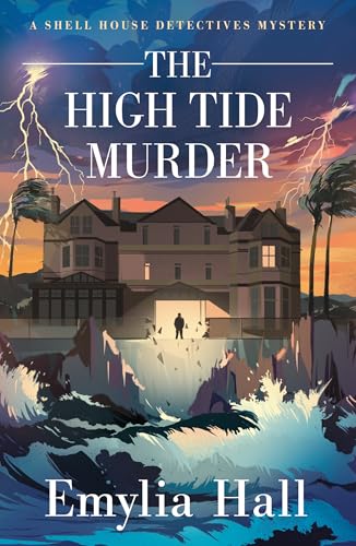 The High Tide Murder (A Shell House Detectives Mystery Book 6)