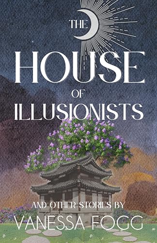 The House of Illusionists: and Other Stories