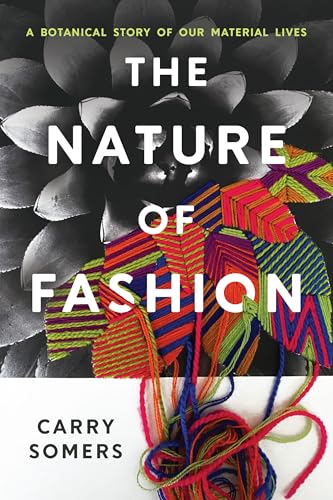 The Nature of Fashion: A Botanical Story of Our Material Lives