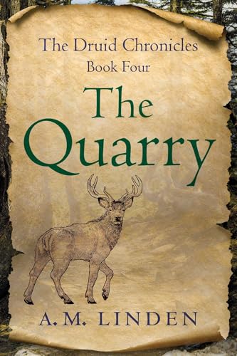 The Quarry: Book Four of The Druid Chronicles
