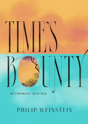 Time’s Bounty: Rethinking Aging