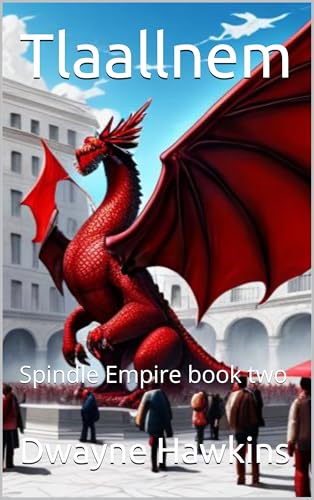 Tlaallnem: Spindle Empire book two
