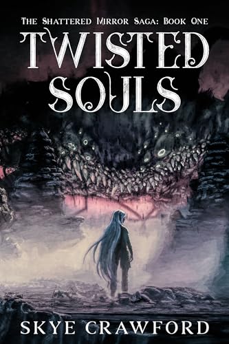Twisted Souls (The Shattered Mirror Saga Book 1)