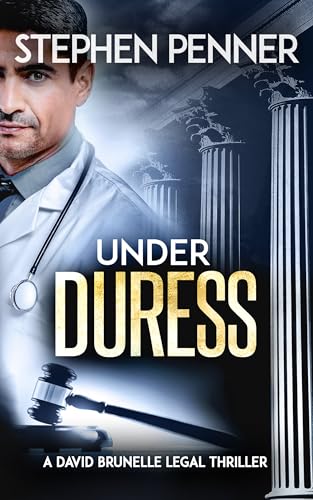 Under Duress: (David Brunelle Legal Thriller Series Book 18)