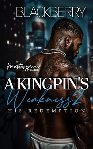 A Kingpin’s Weakness 2: His redemption