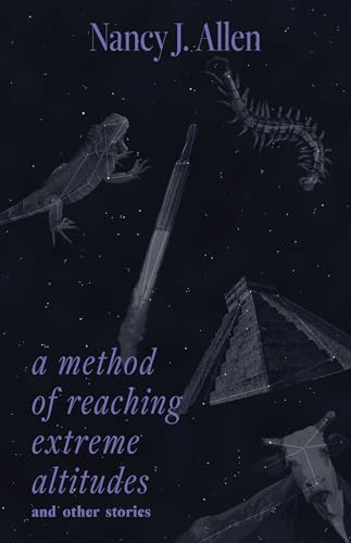 A Method of Reaching Extreme Altitudes and Other Stories (Lynn and Lynda Miller Southwest Fiction Series)