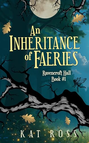 An Inheritance of Faeries: A whimsical romantic fantasy with magic and fae (Ravencroft Hall Book 1)