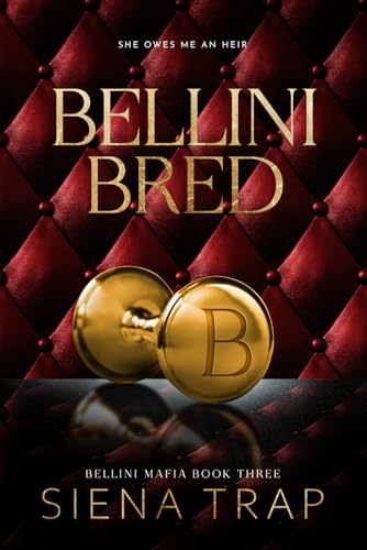 Bellini Bred: A Mafia Romance (Bellini Mafia)
