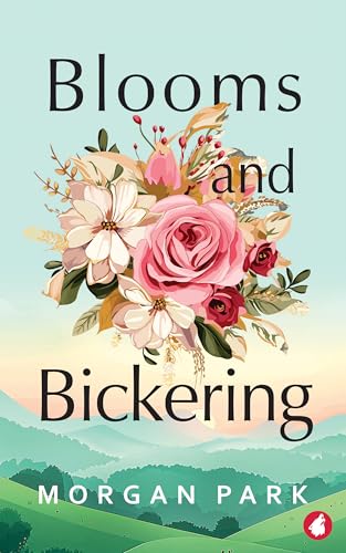 Blooms and Bickering