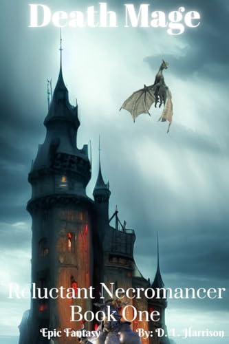 Death Mage: Reluctant Necromancer: Book One