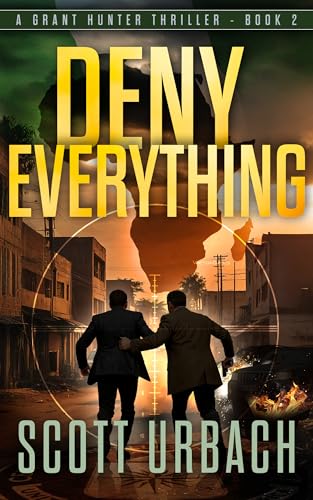 Deny Everything: A Grant Hunter Thriller Book 2