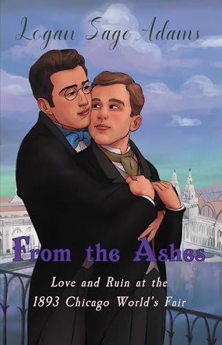 From the Ashes: Love and Ruin at the 1893 Chicago World’s Fair