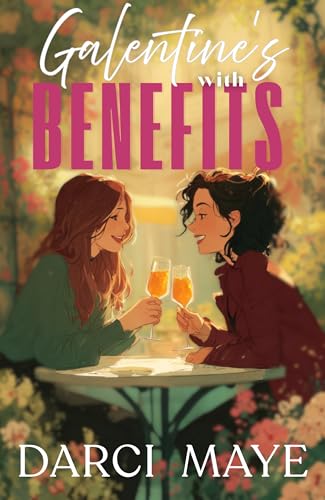 Galentine’s with Benefits: Sapphic Slow Burn Romance