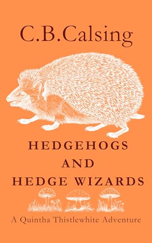 Hedgehogs and Hedge Wizards (A Quintha Thistlewhite Adventure Book 1)