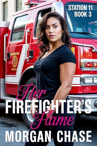 Her Firefighter’s Flame (Station 11 Book 3)